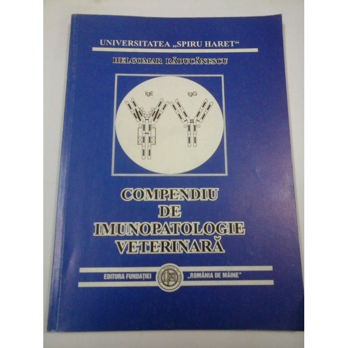 COMPENDIU DE IMUNOPATOLOGIE VETERINARA - HELGOMAR RADUCANESCU COMPENDIU DE IMUNOPATOLOGIE VETERINARA - HELGOMAR RADUCANESCU
